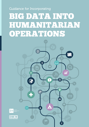 Guidance for Incorporating Big Data Into Humanitarian Operations